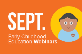 Early Childhood Education Webinars September 2015