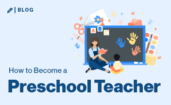 Illustrated image of teacher with child in front of blackboard with text that says How to Become a Preschool Teacher.