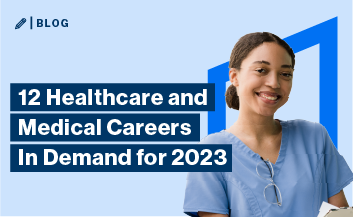 Healthcare worker in blue scrubs on blue background with text that says 12 Healthcare and Medical Careers In Demand for 2023.